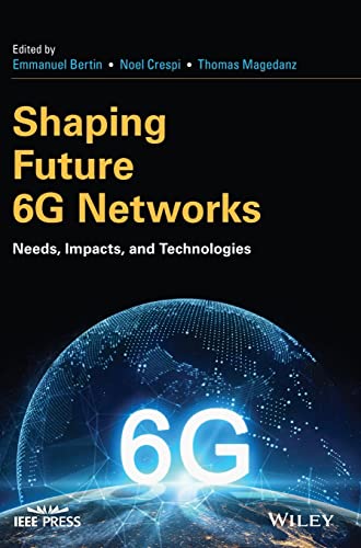Shaping Future 6G Networks: Needs, Impacts, and Technologies (IEEE Press) von Wiley-IEEE Press