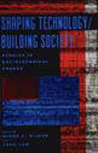 Shaping Technology / Building Society: Studies in Sociotechnical Change (Inside Technology)