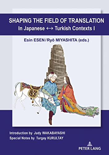 Shaping the Field of Translation In Japanese ↔ Turkish Contexts I