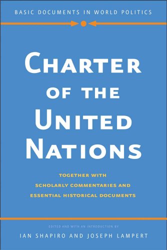 Charter of the United Nations: Together With Scholarly Commentaries and Essential Historical Documents (Basic Documents in World Politics)