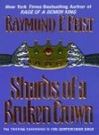 Shards of a Broken Crown: Serpentwar Saga Bk. 4 Shards of a Broken Crown: Serpentwar Saga Bk. 4