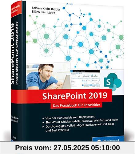 SharePoint 2019: Das Praxisbuch für SharePoint-Entwickler: Planung, Entwicklung, Deployment, Best Practices. Mit durchgängigem Praxisszenario SharePoint 2019: Das Praxisbuch für SharePoint-Entwickler: Planung, Entwicklung, Deployment, Best Practices. Mit durchgängigem Praxisszenario