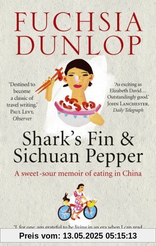 Shark's Fin and Sichuan Pepper: A sweet-sour memoir of eating in China