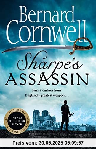 Sharpe’s Assassin: Sharpe is back in the gripping, epic new historical novel from the global bestselling author (The Sharpe Series)