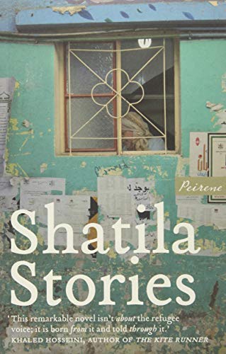 Shatila Stories (Peirene Now!, Band 3)