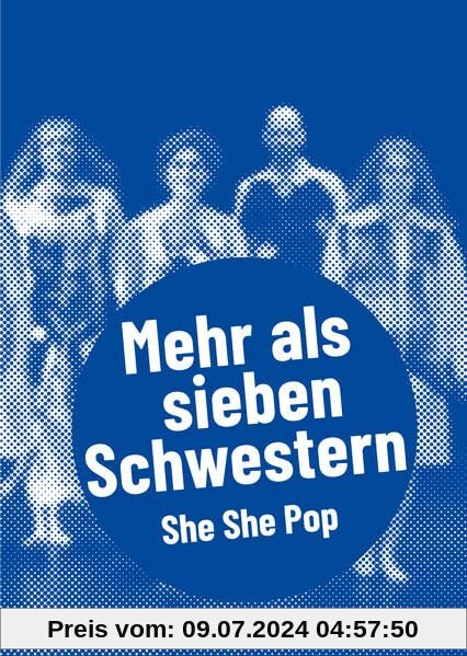 She She Pop – Mehr als sieben Schwestern: Postdramatisches Theater in Portraits