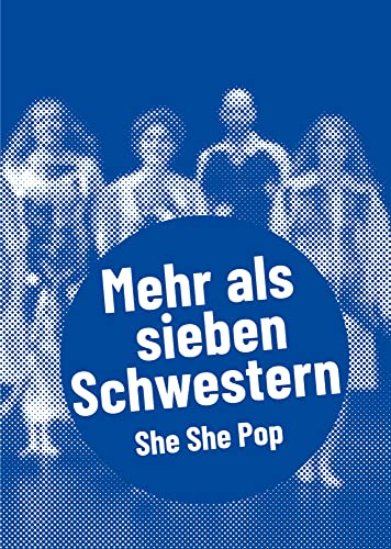 She She Pop – Mehr als sieben Schwestern: Postdramatisches Theater in Portraits von Alexander