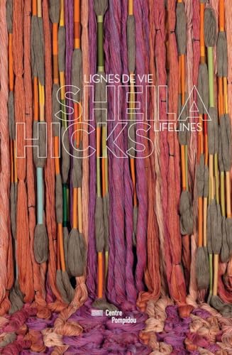 Sheila Hicks: Lignes De Vie / Lifelines von TASCHEN