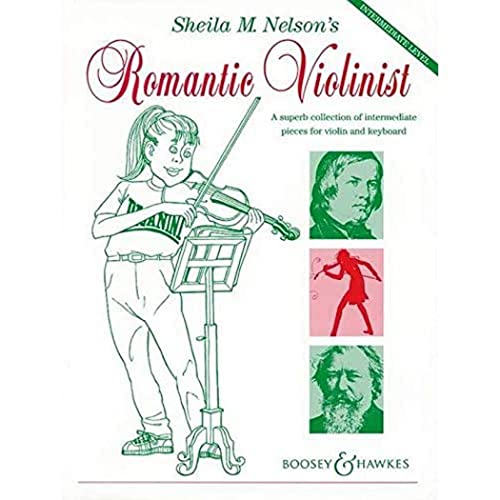 Sheila M. Nelson's Romantic Violinist: Eine wundervolle Sammlung mittelschwerer Stücke. Violine und Klavier. von Boosey & Hawkes Publishers Ltd.