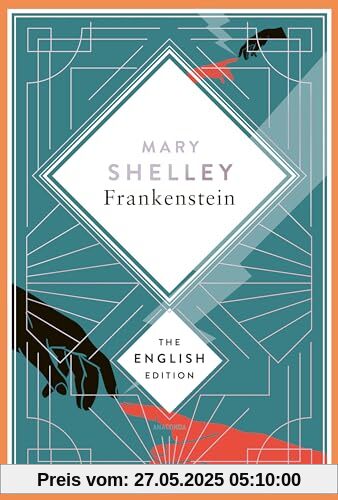 Shelley - Frankenstein, or the Modern Prometheus. 1831 revised english Edition: A special edition hardcover with silver foil embossing. (The English Edition, Band 4)