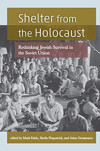 Shelter from the Holocaust: Rethinking Jewish Survival in the Soviet Union von Wayne State University Press