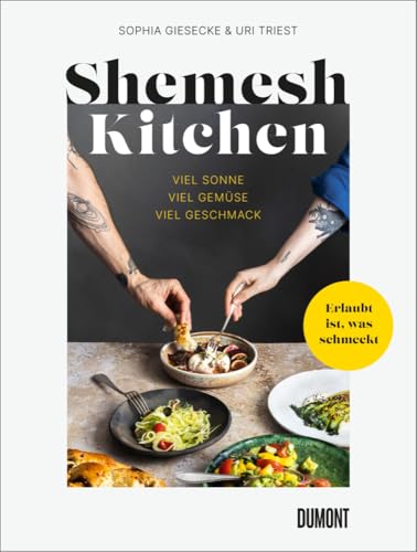Shemesh Kitchen: Viel Sonne, viel Gemüse, viel Geschmack. Ausgezeichnet mit dem Deutschen Kochbuchpreis 2023. von DuMont Buchverlag GmbH