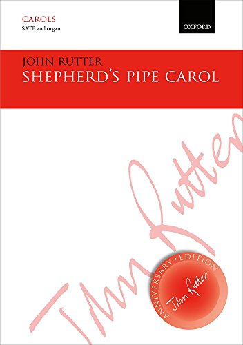 Shepherd's Pipe Carol (John Rutter Anniversary Edition)