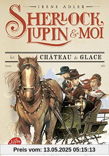 Sherlock, Lupin et moi - Tome 5: Le château de glace
