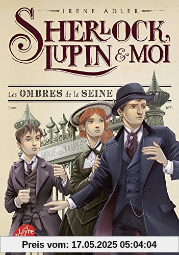 Sherlock, Lupin et moi - Tome 6: Les ombres de la Seine
