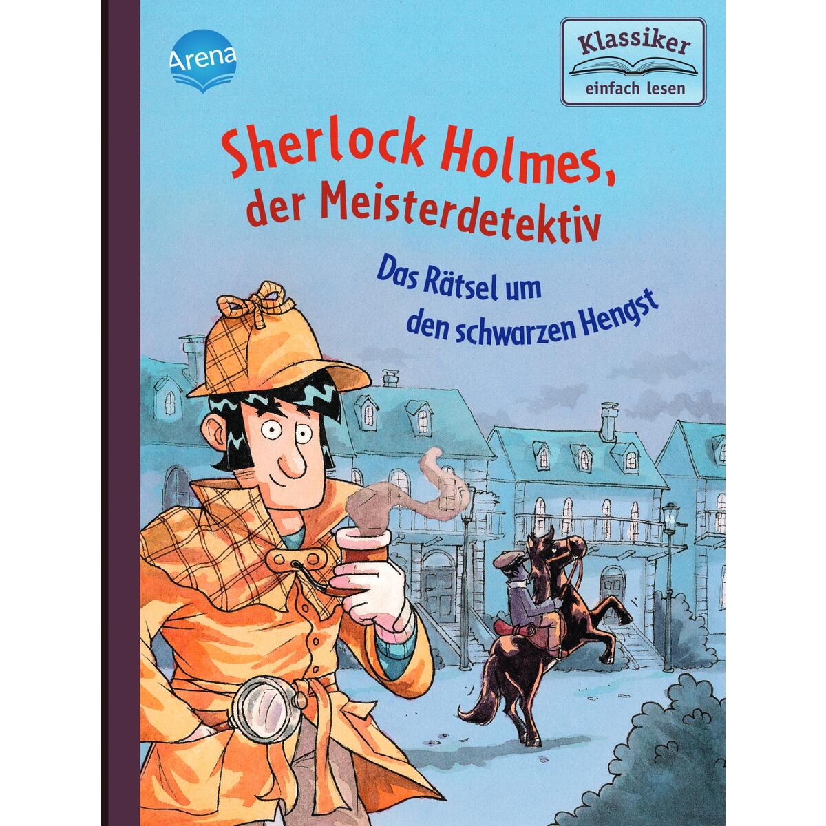 Sherlock Holmes, der Meisterdetektiv (2). Das Rätsel um den schwarzen Hengst von Arena Verlag GmbH