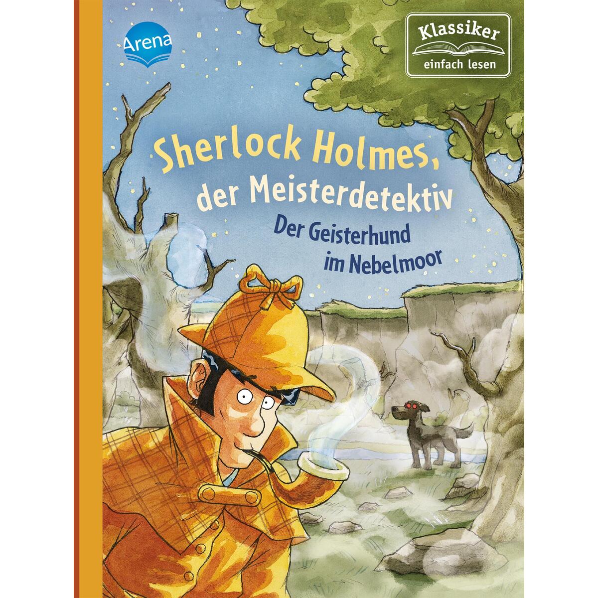 Sherlock Holmes, der Meisterdetektiv Sherlock Holmes, der Meisterdetektiv von Arena Verlag GmbH