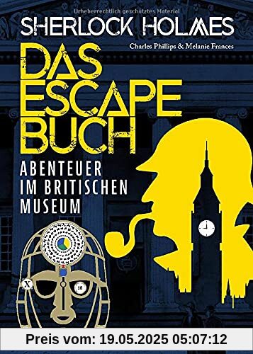 Sherlock Holmes - Das Escape Buch 2: Flucht aus dem Britischen Museum Sherlock Holmes - Das Escape Buch 2: Flucht aus dem Britischen Museum