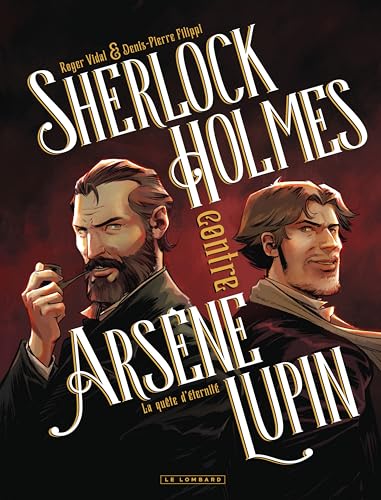 Sherlock Holmes contre Arsène Lupin - Tome 1 - La quête d'éternité von LOMBARD