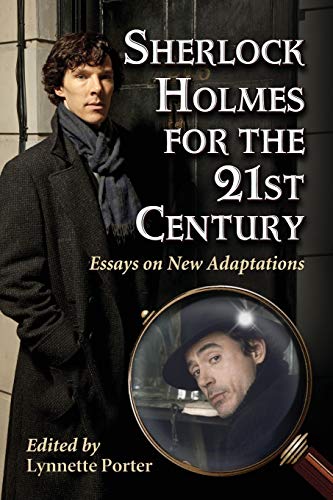 Sherlock Holmes for the 21st Century: Essays on New Adaptations von McFarland & Company