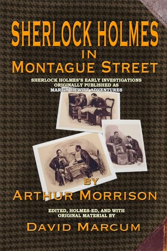 Sherlock Holmes in Montague Street: Sherlock Holmes's Early Investigations Originally Presented as Martin Hewitt Adventures