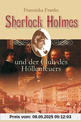 Sherlock Holmes und der Club des Höllenfeuers Sherlock Holmes und der Club des Höllenfeuers