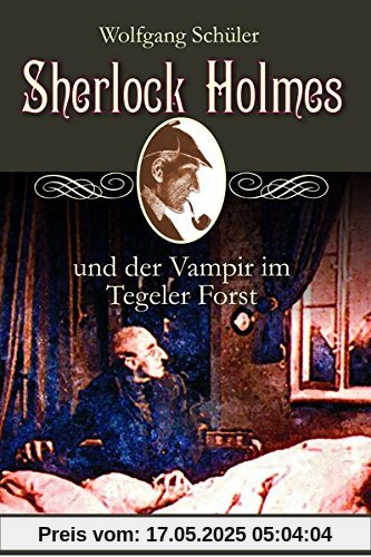 Sherlock Holmes und der Vampir im Tegeler Forst (KBV-Krimi)