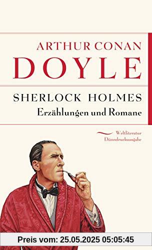 Sherlock Holmes: Erzählungen und Romane (Anaconda Weltliteratur Dünndruckausgabe, Band 11)