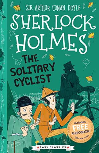 Sherlock Holmes: The Solitary Cyclist (Easy Classics): 3 (The Sherlock Holmes Children’s Collection: Creatures, Codes and Curious Cases (Easy Classics)) von Sweet Cherry Publishing