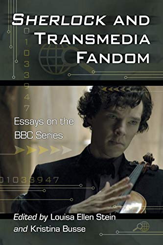 Sherlock and Transmedia Fandom: Essays on the BBC Series von McFarland