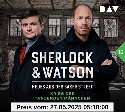 Sherlock & Watson – Neues aus der Baker Street: Krieg der tanzenden Männchen (Fall 15): Hörspiel mit Johann von Bülow, Florian Lukas, Stefan Kaminski u.v.a. (2 CDs)