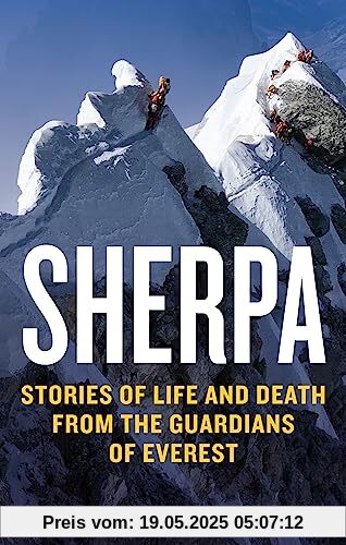 Sherpa: Stories of Life and Death from the Guardians of Everest