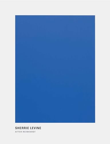 Sherrie Levine: After Reinhardt Sherrie Levine: After Reinhardt von David Zwirner Books