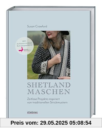 Shetland-Maschen: Zeitlose Strickprojekte inspiriert von traditionellen Strickmustern. Moderne Strickanleitungen & Muster für Lace, Loop, Mütze, Pullover nach traditioneller Strickkunst Shetlands. Shetland-Maschen: Zeitlose Strickprojekte inspiriert von traditionellen Strickmustern. Moderne Strickanleitungen & Muster für Lace, Loop, Mütze, Pullover nach traditioneller Strickkunst Shetlands.