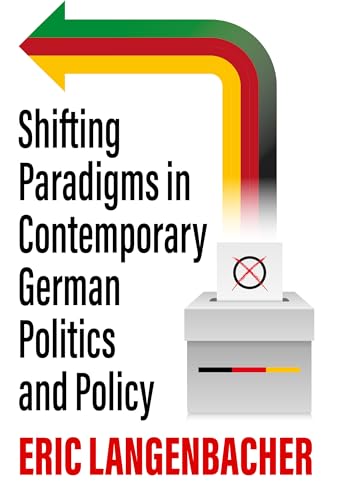 Shifting Paradigms in Contemporary German Politics and Policy von Berghahn Books