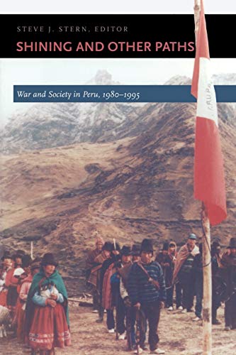 Shining and Other Paths: War and Society in Peru, 1980-1995 (Latin America Otherwise) von Duke University Press
