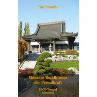 Shinrans Buddhismus der Fremdkraft