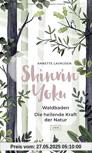 Shinrin Yoku - Waldbaden. Die heilende Kraft der Natur