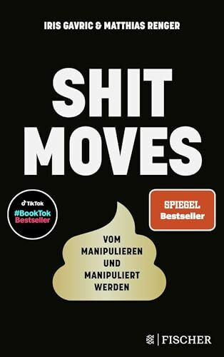 Shitmoves: Vom Manipulieren und Manipuliertwerden | Vom Erfolgs-Duo des Podcasts Couple of Shitmoves: Vom Manipulieren und Manipuliertwerden | Vom Erfolgs-Duo des Podcasts Couple of