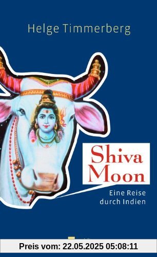 Shiva Moon: Eine Reise durch Indien