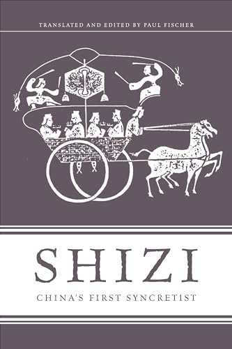 Shizi: China's First Syncretist von Columbia University Press
