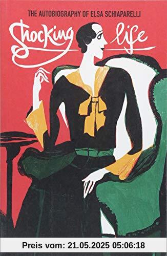 Shocking Life: The Autobiography of Elsa Schiaparelli (V&A Fashion Perspectives)