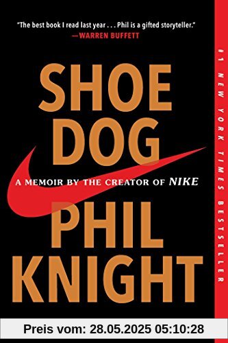 Shoe Dog: A Memoir by the Creator of Nike