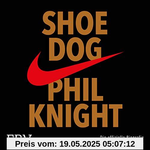 Shoe Dog: Die offizielle Biografie des NIKE-Gründers