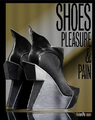 Shoes: Pleasure & Pain