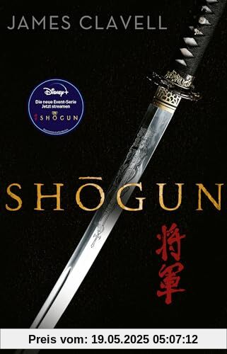 Shogun: Der große historische Roman über die Einigung Japans ― jetzt neu verfilmt als Blockbuster-Serie bei Disney+