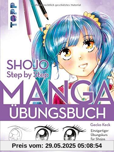 Shojo. Manga Step by Step Übungsbuch: Einzigartiger Übungskurs für Shojos