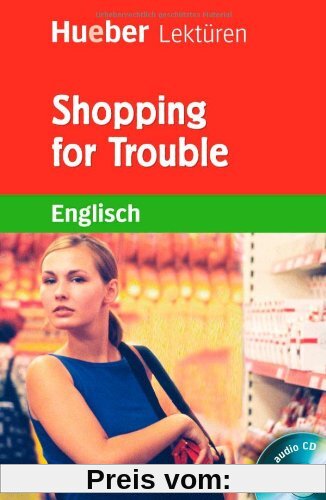 Shopping for Trouble: Lektüre mit Audio-CD: 2. Lernjahr / 6. Klasse / 500 Wörter