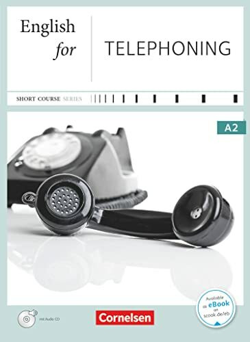 Short Course Series - Englisch im Beruf - Business Skills - A2: English for Telephoning - Edit...