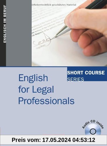 Short Course Series - English for Special Purposes: B1-B2 - English for Legal Professionals: Kursbuch mit CD